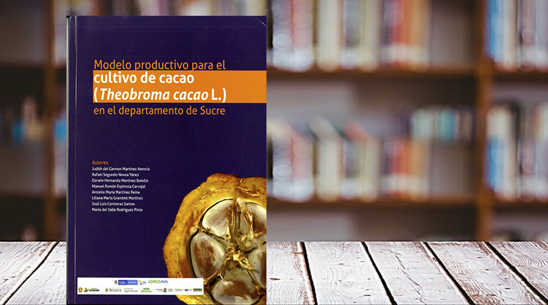 Modelo productivo para el cultivo de cacao (Theobroma cacao L.) en el departamento de Sucre